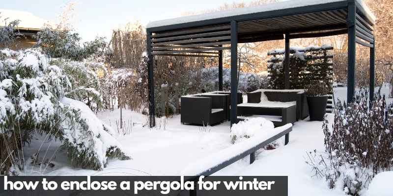How to enclose a pergola for winter