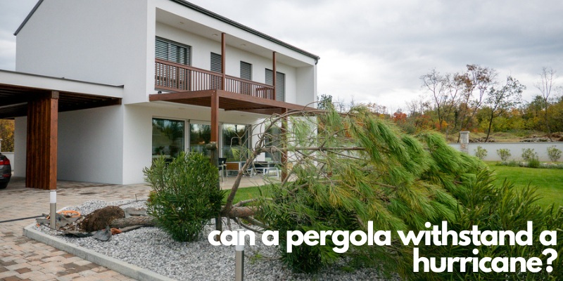 Can a pergola withstand a hurricane?